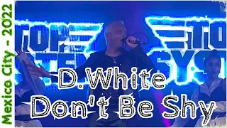 D.White - Don't Be Shy (Mexico City - 2022). NEW Italo Disco, Euro Disco, Europop, Euro Dance