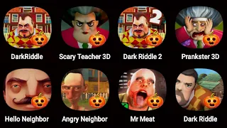 Dark Riddle,Angry Neighbor,Prankster 3D,Scary Teacher 3D,Hello Neighbor,Mr Meat,Dark Riddle 2