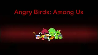 Custom Angry Birds Animation: Among Us
