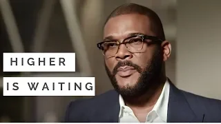 Higher is Waiting | Tyler Perry