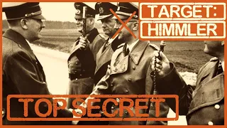 Target: Himmler - Hunting Heinrich Himmler, Hitler's Henchman Who Betrayed Him in the End