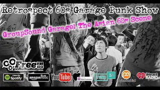 Retrospect 60s Garage Punk Podcast episode 611 - Groupsounds Garage! FULL EPISODE