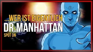 SPOT ON: Wer ist eigentlich DOCTOR MANHATTAN? [DC Comics]