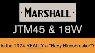 Marshall JTM45 & 18W Circuits: Is The 1974 Really A "Baby Bluesbreaker"?