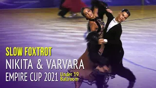 Slow Foxtrot = Nikita Tomilov & Varvara Bologova = Empire Cup 2021 Under 19 Ballroom