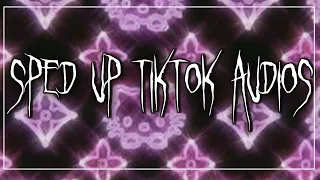 sped up tiktok audios ♡ pt. 251