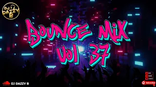 DJ DAZZY B - BOUNCE MIX VOL 37 - Uk Bounce / Donk Mix #ukbounce #donk #bounce