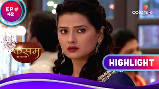 Rishi ने किया Tanu से सवाल | Kasam | कसम | Highlight | Ep. 42