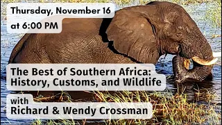 "The Best of Southern Africa: History, Customs, and Wildlife" with Richard & Wendy Crossman