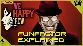 We Happy Few - Funfactor Explained