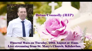 Brian Connolly (RIP) Funeral Mass