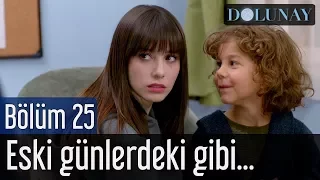 Dolunay 25. Bölüm - Eski Günlerdeki Gibi...