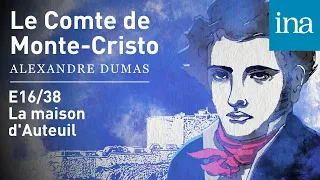 Le Comte de Monte-Cristo #E016 - "La maison d'Auteuil"  | Podcast INA