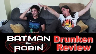 Batman & Robin - Drunken Review