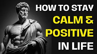 How To Stay Calm & Positive In Life | Marcus Aurelius | Stoicism | Philosophies Revived