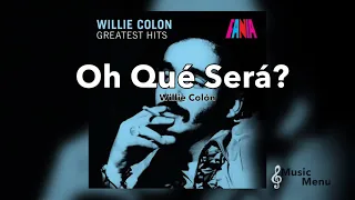 Willie Colón - Oh Qué Será?