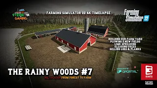 The Rainy Woods/#7/Building Our Farmyard/Plowing New Field/Lime Spreading/Forestry/FS22 4K Timelapse