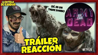 ¡UN P**O TIGRE ZOMBI! 😱 ARMY OF THE DEAD TRÁILER REACCIÓN