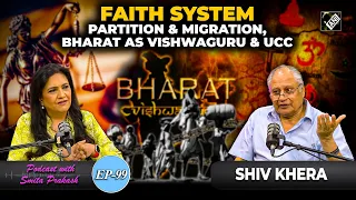 EP-99 | Religion, UCC, Partition, Pakistan, India as Vishwaguru & freebie politics with Shiv Khera