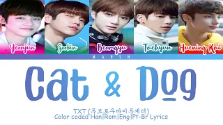 TXT (투모로우바이투게더) – Cat & Dog (Color Coded Lyrics/Han/Rom/Eng/Pt-Br)