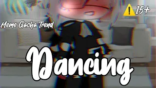 ✯Dancing Meme |Gacha life | warning 15+⚠️ (Reapload)✯