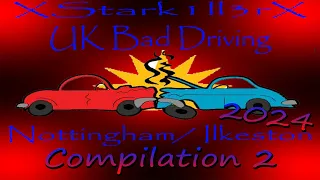 UK Dash Cams, Bad Driving Caught On Camera - Compilation 2 - 2024 Bad Drivers, Crashes & Close Calls