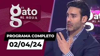 El Gato al Agua | 02/04/24