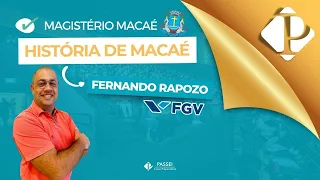 História de Macaé  FGV - Mestre Fernando Rapozo