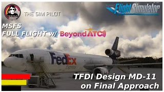 MSFS | TFSI Design MD-11 on Final Approach | Full Flight - Part 1