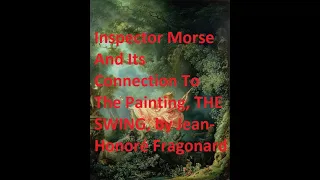 Inspector Morse And Its Connection To The Painting, THE SWING, by Jean-Honoré Fragonard.