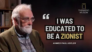 How Zionism Indoctrinated the West with Ahmed Paul Keeler