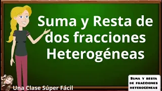 Suma y Resta de dos FRACCIONES con diferente DENOMINADOR. Súper Fácil.