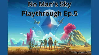 No Man's Sky - Playthrough Ep. 5 - Voice of Freedom