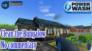 Powerwash Simulator - Clean the Bungalow - no commentary - peaceful and satisfying