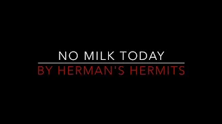 Herman's Hermits - No Milk Today [1967] Lyrics HD