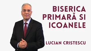 BISERICA PRIMARA SI ICOANELE | Porunca a doua | pastor LUCIAN CRISTESCU