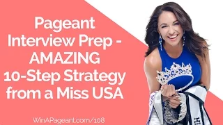 Pageant Interview Prep - AMAZING 10-Step Strategy from a Miss USA (Episode 108)