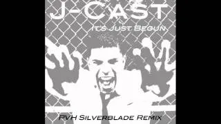 J-Cast - It's Just Begun - PVH Silverblade Remix