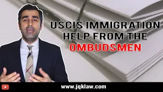 USCIS Immigration Help From The Ombudsman