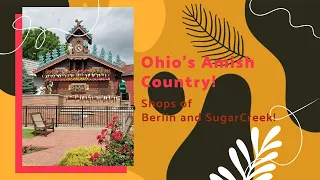 A tour of Ohio's Amish Country Towns: Visiting Berlin and Sugarcreek.