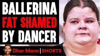 Ballerina FAT SHAMED By Dancer #Shorts | Dhar Mann Studios