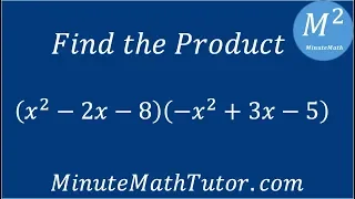 Find the Product (x^2-2x-8)(-x^2+3x-5)
