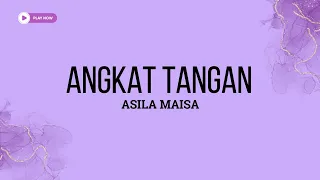 ANGKAT TANGAN - ASILA MAISA ( LIRIK LAGU )