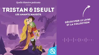 Tristan & Iseult, les amants maudits I Quelle Histoire - Mythes & Légendes