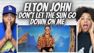 Elton John -  Don't Let The Sun Go Down On Me | FIRST TIME HEARING REACTION