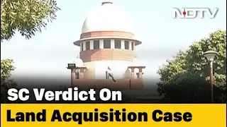 Supreme Court Delivers Unanimous Decision on Land Acquisition Case