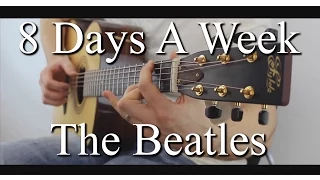 8 Days A Week - The Beatles | Fingerstyle Guitar Interpretation