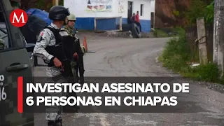 Hombres armados asesinan a 6 personas en Chiapas; no hay detenidos