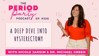 PP EP. 308: A Deep Dive Into Hysterectomy with Dr. Michael Green