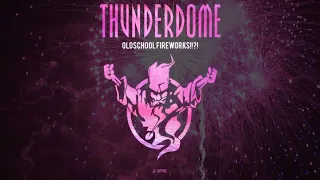 Thunderdome - Oldschool FireWorks (By E-SpyrE Part 1)